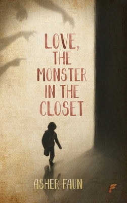 Love, The Monster In The Closet - Hardcover | Diverse Reads