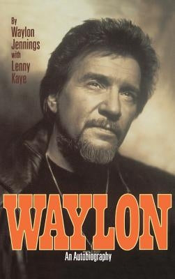 Waylon: An Autobiography - Hardcover | Diverse Reads