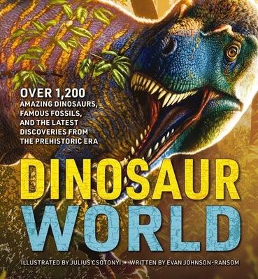 Dinosaur World: Over 1,200 Amazing Dinosaurs, Famous Fossils, and the Latest Discoveries from the Prehistoric Era - Hardcover | Diverse Reads