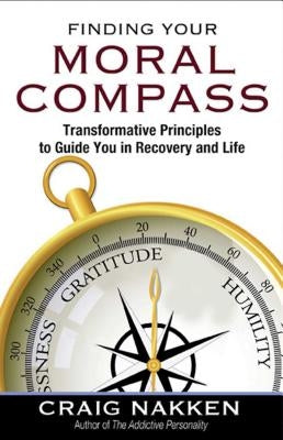 Finding Your Moral Compass: Transformative Principles to Guide You In Recovery and Life - Paperback | Diverse Reads