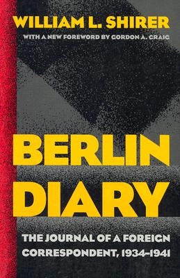Berlin Diary: The Journal of a Foreign Correspondent, 1934-1941 - Paperback | Diverse Reads
