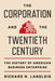 The Corporation and the Twentieth Century: The History of American Business Enterprise - Hardcover | Diverse Reads