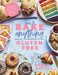 How to Bake Anything Gluten Free (from Sunday Times Bestselling Author): Over 100 Recipes for Everything from Cakes to Cookies, Doughnuts to Desserts, - Hardcover | Diverse Reads
