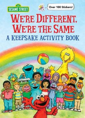 We're Different, We're the Same a Keepsake Activity Book (Sesame Street) - Paperback | Diverse Reads