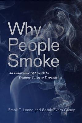 Why People Smoke: An Innovative Approach to Treating Tobacco Dependence - Paperback | Diverse Reads