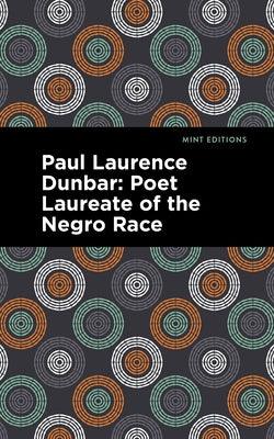 Paul Laurence Dunbar: Poet Laureate of the Negro Race - Paperback | Diverse Reads