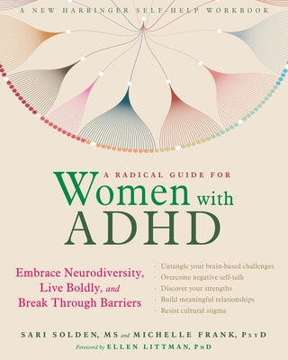 A Radical Guide for Women with ADHD: Embrace Neurodiversity, Live Boldly, and Break Through Barriers - Paperback | Diverse Reads