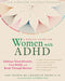 A Radical Guide for Women with ADHD: Embrace Neurodiversity, Live Boldly, and Break Through Barriers - Paperback | Diverse Reads