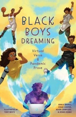 Black Boys Dreaming: Virtual Verse & Pandemic Prose - Paperback | Diverse Reads