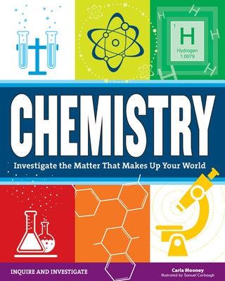 Chemistry: Investigate the Matter that Makes Up Your World - Paperback | Diverse Reads