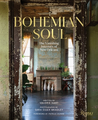 Bohemian Soul: The Vanishing Interiors of New Orleans - Hardcover | Diverse Reads