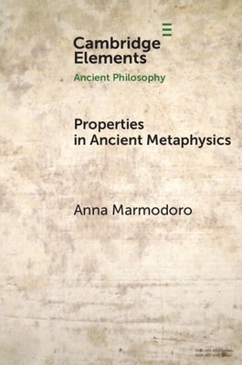 Properties in Ancient Metaphysics - Paperback | Diverse Reads