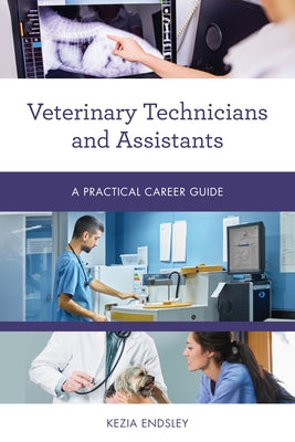 Veterinary Technicians and Assistants: A Practical Career Guide - Paperback | Diverse Reads