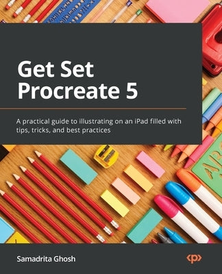 Get Set Procreate 5: A practical guide to illustrating on an iPad filled with tips, tricks, and best practices - Paperback | Diverse Reads
