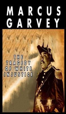 The Tragedy of White Injustice - Hardcover | Diverse Reads