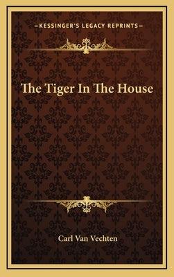 The Tiger in the House - Hardcover | Diverse Reads