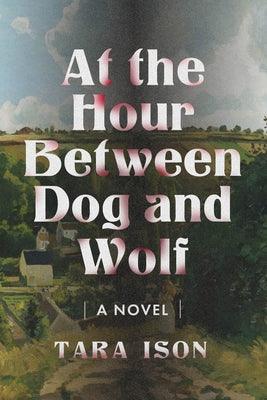 At the Hour Between Dog and Wolf - Paperback | Diverse Reads