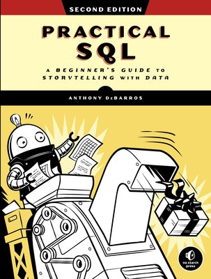 Practical SQL, 2nd Edition: A Beginner's Guide to Storytelling with Data - Paperback | Diverse Reads