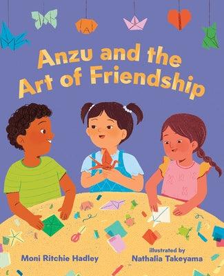 Anzu and the Art of Friendship - Hardcover