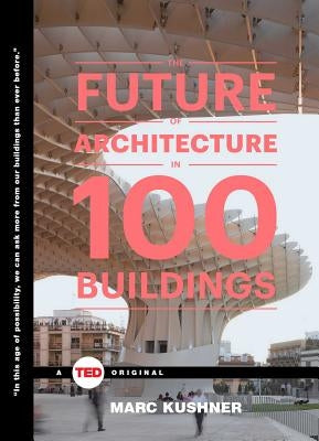 The Future of Architecture in 100 Buildings - Hardcover | Diverse Reads