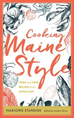 Cooking Maine Style: Tried and True Recipes from Down East - Hardcover | Diverse Reads
