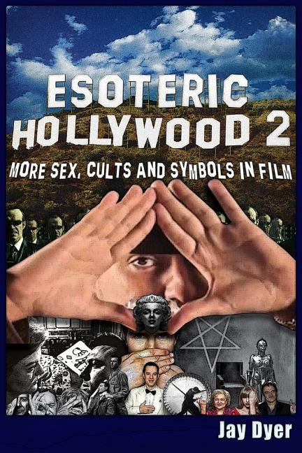 Esoteric Hollywood II: More Sex, Cults & Symbols in Film - Paperback | Diverse Reads