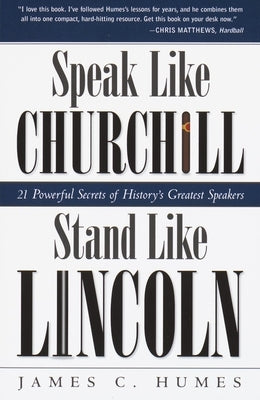Speak Like Churchill, Stand Like Lincoln: 21 Powerful Secrets of History's Greatest Speakers - Paperback | Diverse Reads