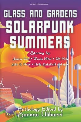 Glass and Gardens: Solarpunk Summers - Paperback | Diverse Reads