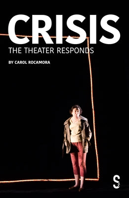 Crisis: The Theatre Responds - Hardcover | Diverse Reads