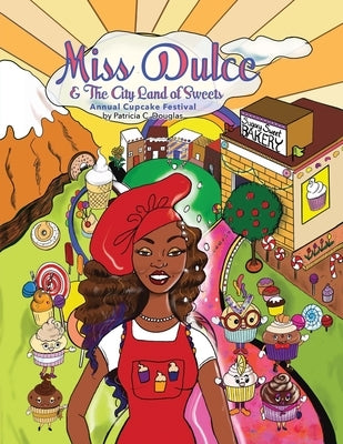 Miss Dulce & The City Land of Sweets: Annual Cupcake Festival - Paperback | Diverse Reads