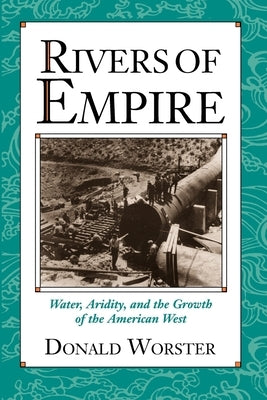 Rivers of Empire: Water, Aridity, and the Growth of the American West - Paperback | Diverse Reads
