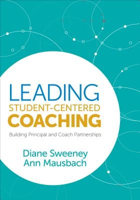 Leading Student-Centered Coaching: Building Principal and Coach Partnerships / Edition 1 - Paperback | Diverse Reads