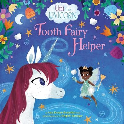 Uni the Unicorn: Tooth Fairy Helper - Hardcover | Diverse Reads