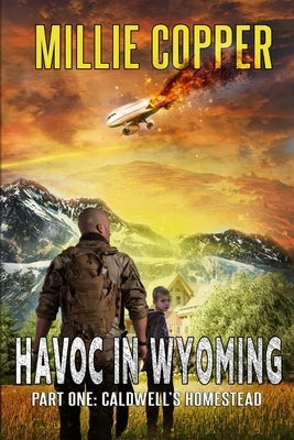 Caldwell's Homestead: Havoc in Wyoming, Part 1 America's New Apocalypse - Paperback | Diverse Reads