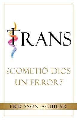Trans: ¿Cometió Dios un Error? - Paperback | Diverse Reads