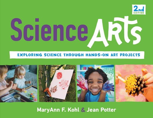 Science Arts: Exploring Science Through Hands-On Art Projects - Paperback | Diverse Reads