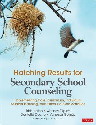 Hatching Results for Secondary School Counseling: Implementing Core Curriculum, Individual Student Planning, and Other Tier One Activities / Edition 1 - Paperback | Diverse Reads