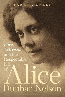 Love, Activism, and the Respectable Life of Alice Dunbar-Nelson - Hardcover | Diverse Reads
