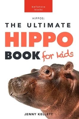 Hippos: The Ultimate Hippo Book for Kids: 100+ Amazing Hippo Facts, Photos, Quiz and More - Paperback | Diverse Reads