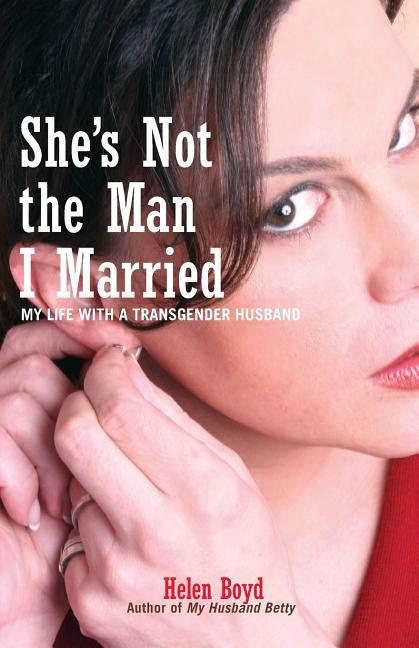 She's Not the Man I Married: My Life with a Transgender Husband - Paperback | Diverse Reads