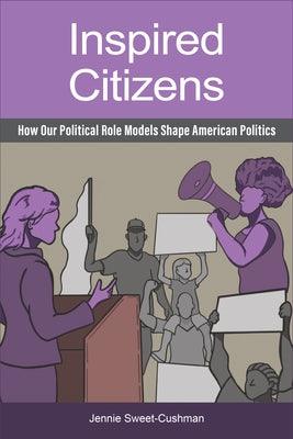 Inspired Citizens: How Our Political Role Models Shape American Politics - Hardcover | Diverse Reads