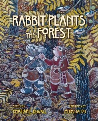 Rabbit Plants the Forest - Hardcover | Diverse Reads