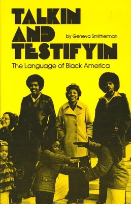 Talkin and Testifyin: The Language of Black America / Edition 1 - Paperback | Diverse Reads
