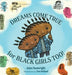 Dreams Come True For Black Girls Too! - Hardcover | Diverse Reads