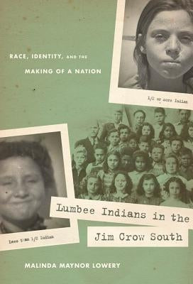 Lumbee Indians in the Jim Crow South: Race, Identity, and the Making of a Nation - Paperback | Diverse Reads