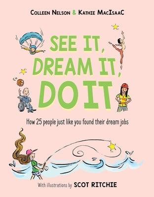 See It, Dream It, Do It: How 25 People Just Like You Found Their Dream Jobs - Hardcover | Diverse Reads