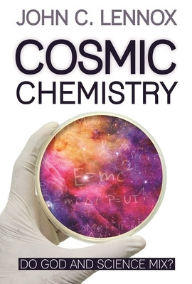 Cosmic Chemistry: Do God and Science Mix? - Paperback | Diverse Reads