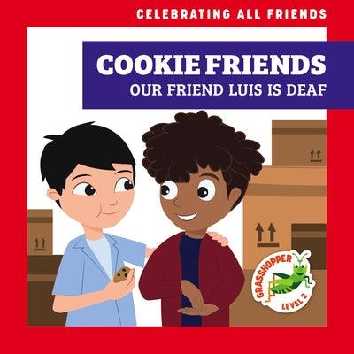 Cookie Friends: Our Friend Luis Is Deaf - Paperback | Diverse Reads