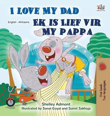 I Love My Dad (English Afrikaans Bilingual Children's Book) - Hardcover | Diverse Reads