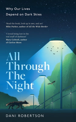 All Through the Night: Why Our Lives Depend on Dark Skies - Hardcover | Diverse Reads